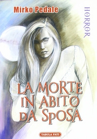 La morte in abito da sposa - Librerie.coop La morte in abito da sposa - Librerie.coop