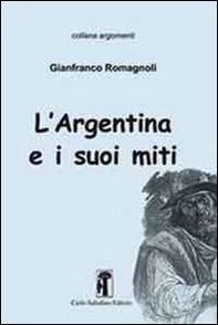 L'Argentina e i suoi miti - Librerie.coop