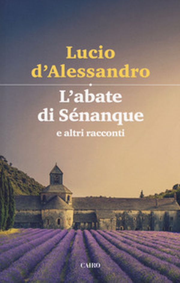 L'abate di Sénanque e altri racconti - Librerie.coop L'abate di Sénanque e altri racconti - Librerie.coop