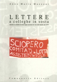 Lettere a colleghe in sosta durante il comitato di lotta degli assistenti di volo dell'Alitalia del 1979 - Librerie.coop