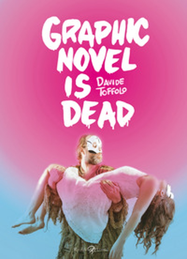 Graphic novel is dead - Librerie.coop Graphic novel is dead - Librerie.coop