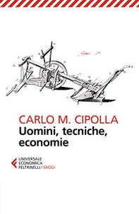 Uomini, tecniche, economie - Librerie.coop Uomini, tecniche, economie - Librerie.coop