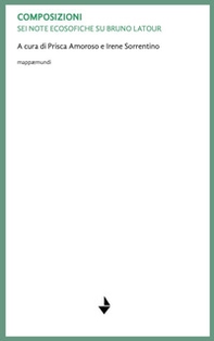 Composizioni. Sei note ecosofiche su Bruno Latour - Librerie.coop