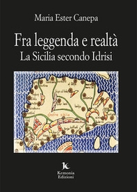Fra leggenda e realtà. La Sicilia secondo Idrisi - Librerie.coop