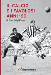 Il calcio e i favolosi anni '60 - Librerie.coop