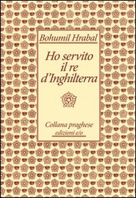 Ho servito il re d'Inghilterra - Librerie.coop Ho servito il re d'Inghilterra - Librerie.coop