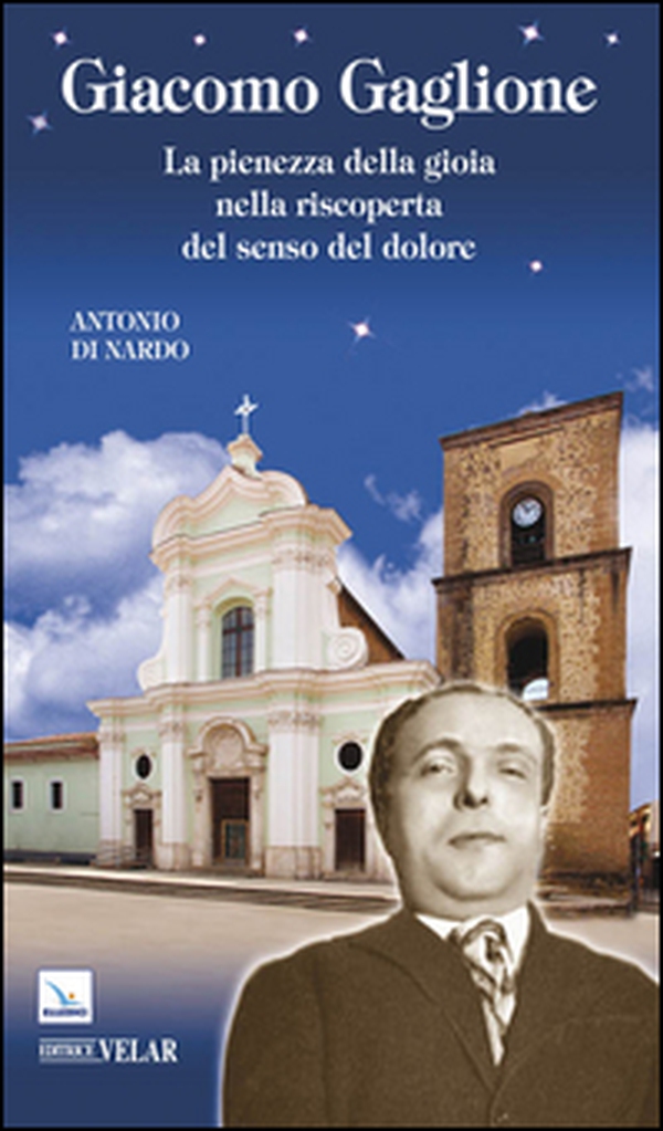 Giacomo Gaglione. La pienezza della gioia nella riscoperta del senso del dolore - Librerie.coop Giacomo Gaglione. La pienezza della gioia nella riscoperta del senso del dolore - Librerie.coop