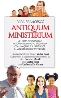 Antiquum ministerium. Lettera apostolica in forma di «Motu proprio» con la quale si istituisce il ministero di Catechista - Librerie.coop