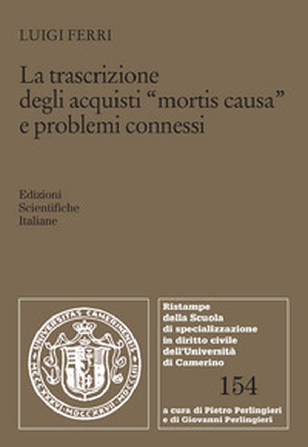 La trascrizione degli acquisti «mortis causa» e problemi connessi - Librerie.coop