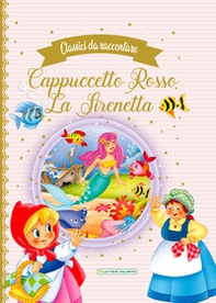 Cappuccetto Rosso-La Sirenetta - Librerie.coop