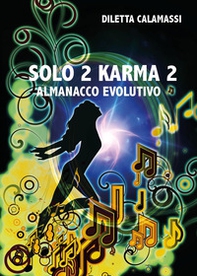 Solo 2 karma 2. Almanacco evolutivo - Librerie.coop