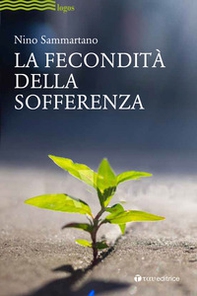 La fecondità della sofferenza - Librerie.coop