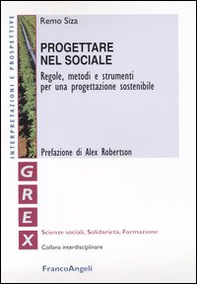 Progettare nel sociale. Regole, metodi e strumenti per una progettazione sostenibile - Librerie.coop