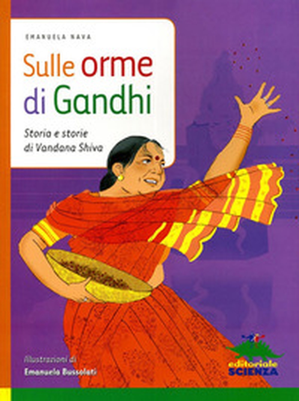 Sulle orme di Gandhi. Storia e storie di Vandana Shiva - Librerie.coop Sulle orme di Gandhi. Storia e storie di Vandana Shiva - Librerie.coop