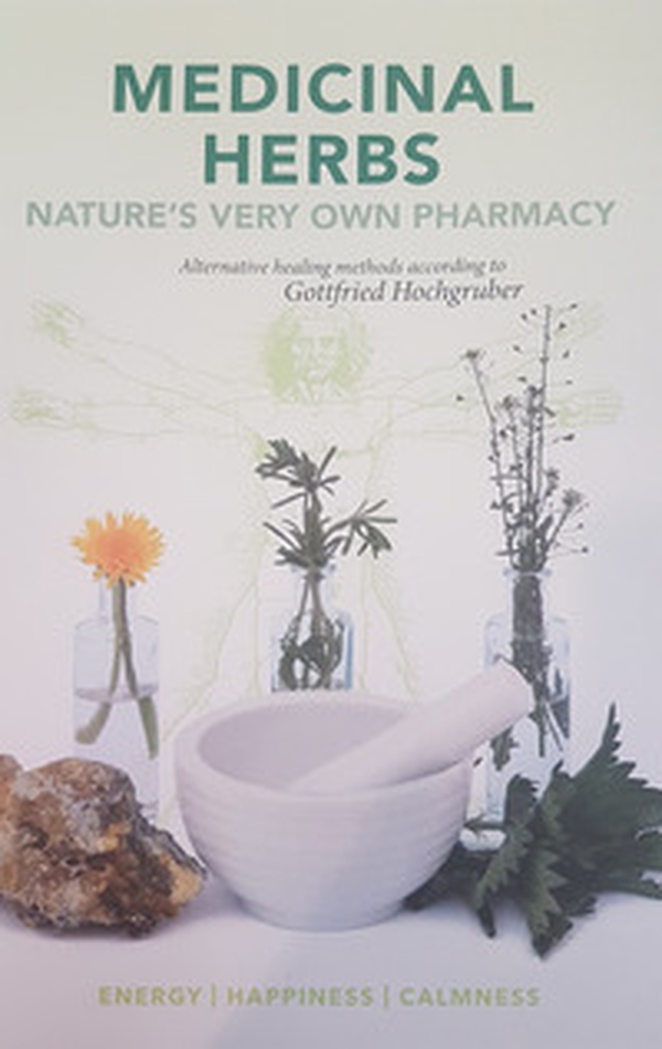 Medicinal herbs. Nature's very own pharmacy. Alternative healing methods according to Gottfried Hochgruber - Librerie.coop Medicinal herbs. Nature's very own pharmacy. Alternative healing methods according to Gottfried Hochgruber - Librerie.coop