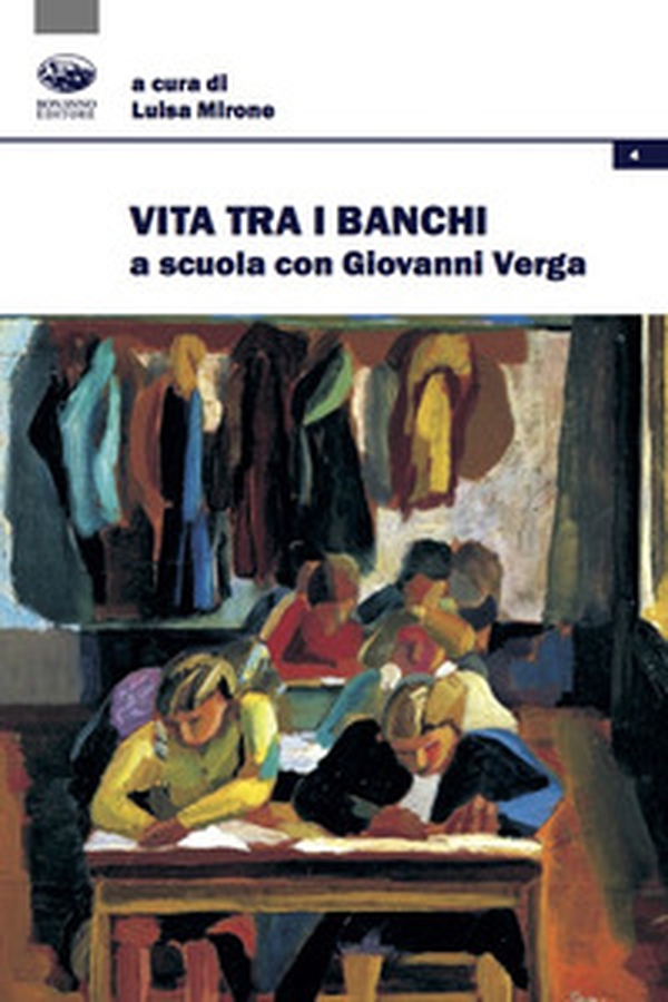 Vita tra i banchi. A scuola con Giovanni Verga - Librerie.coop Vita tra i banchi. A scuola con Giovanni Verga - Librerie.coop
