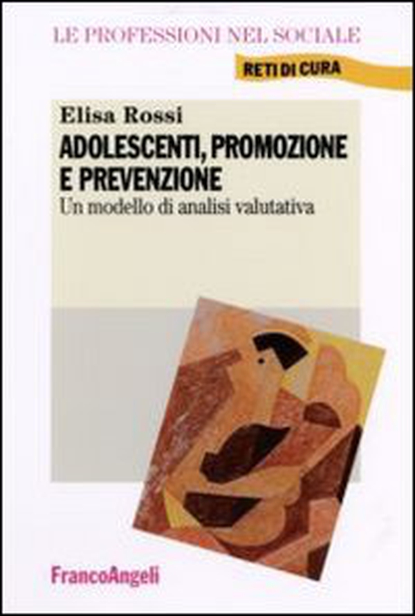 Adolescenti, promozione e prevenzione. Un modello di analisi valutativa - Librerie.coop Adolescenti, promozione e prevenzione. Un modello di analisi valutativa - Librerie.coop