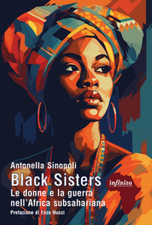 Black sisters. Le donne e la guerra nell'Africa subsahariana - Librerie.coop Black sisters. Le donne e la guerra nell'Africa subsahariana - Librerie.coop