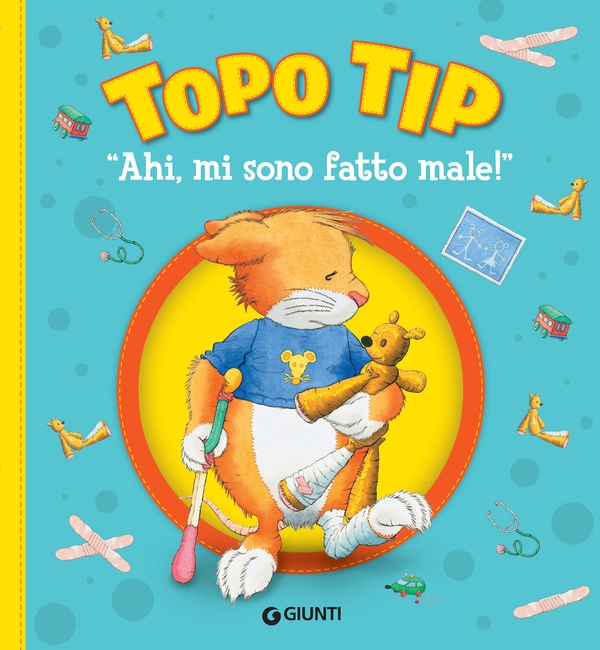 Topo Tip. "Ahi, mi sono fatto male!" - Librerie.coop Topo Tip. "Ahi, mi sono fatto male!" - Librerie.coop