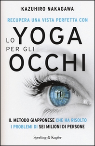 Recupera una vista perfetta con lo yoga per gli occhi - Librerie.coop