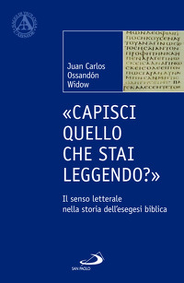 «Capisci quello che stai leggendo?». Il senso letterale nella storia dell'esegesi biblica - Librerie.coop «Capisci quello che stai leggendo?». Il senso letterale nella storia dell'esegesi biblica - Librerie.coop