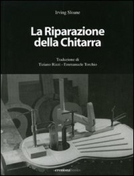 La riparazione della chitarra. Manuale sulla riparazione delle chitarre e degli strumenti tastati - Librerie.coop La riparazione della chitarra. Manuale sulla riparazione delle chitarre e degli strumenti tastati - Librerie.coop