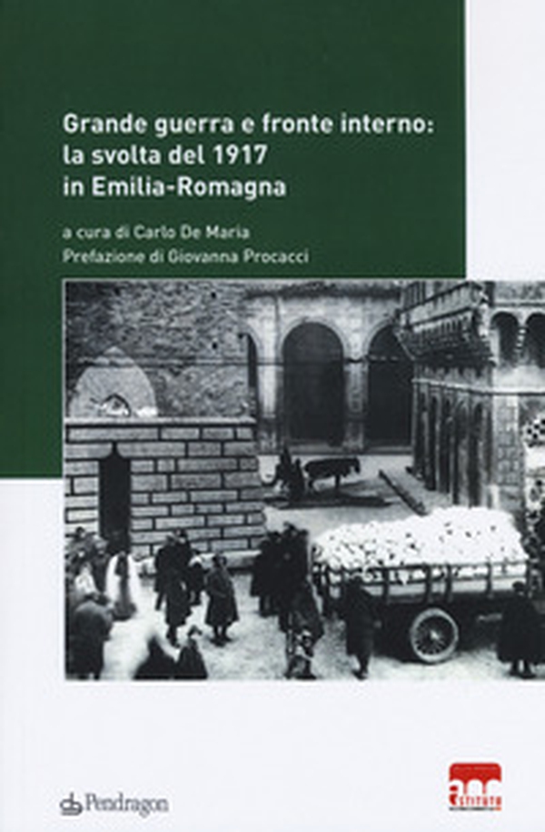 Grande guerra e fronte interno: la svolta del 1917 in Emilia-Romagna - Librerie.coop Grande guerra e fronte interno: la svolta del 1917 in Emilia-Romagna - Librerie.coop