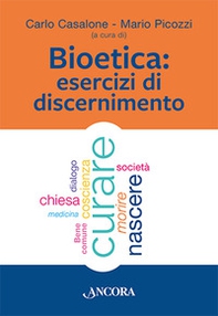 Bioetica. Esercizi di discernimento - Librerie.coop