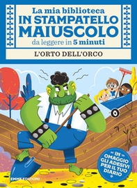 L'orto dell'orco. Con adesivi - Librerie.coop