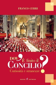 Dov'è finito il Concilio. Curiosità e stranezze - Librerie.coop Dov'è finito il Concilio. Curiosità e stranezze - Librerie.coop