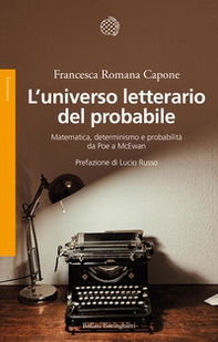 L'universo letterario del probabile. Matematica, determinismo e probabilità da Poe a McEwan - Librerie.coop L'universo letterario del probabile. Matematica, determinismo e probabilità da Poe a McEwan - Librerie.coop