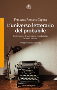 L'universo letterario del probabile. Matematica, determinismo e probabilità da Poe a McEwan - Librerie.coop