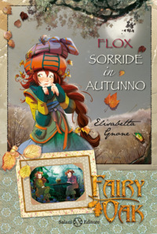 Flox sorride in autunno. Fairy Oak - Vol. 6 - Librerie.coop Flox sorride in autunno. Fairy Oak - Vol. 6 - Librerie.coop