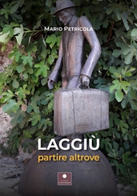 Laggiù. Partire altrove - Librerie.coop Laggiù. Partire altrove - Librerie.coop