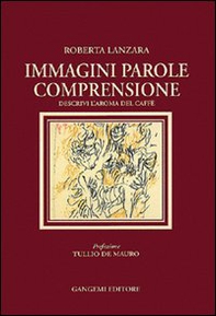 Immagini parole comprensione. Descrivi l'aroma del caffè - Librerie.coop Immagini parole comprensione. Descrivi l'aroma del caffè - Librerie.coop