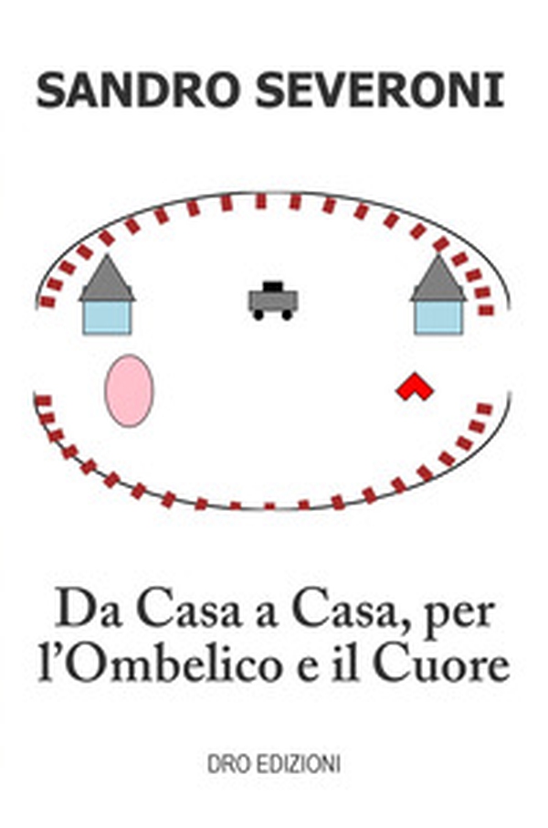Da casa a casa, per l'ombelico e il cuore - Librerie.coop Da casa a casa, per l'ombelico e il cuore - Librerie.coop