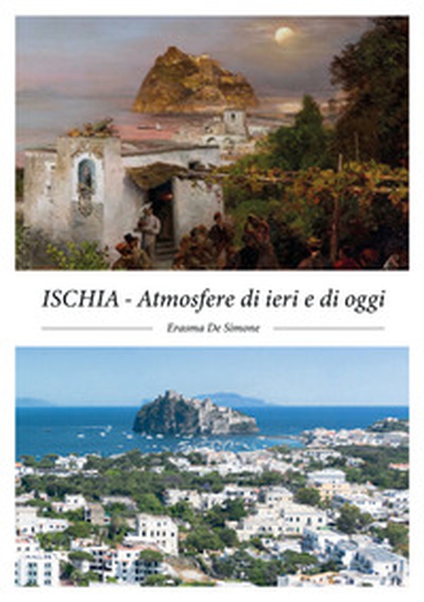 Ischia. Atmosfere di ieri e di oggi - Librerie.coop
