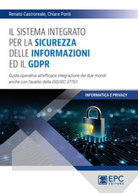 Il sistema integrato per la sicurezza delle informazioni ed il GDPR. Guida operativa all'efficace integrazione dei due mondi anche con l'ausilio della ISO/IEC 27701 - Librerie.coop