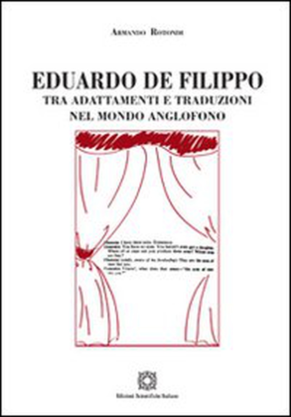 Eduardo De Filippo tra adattamenti e traduzioni nel mondo anglofono - Librerie.coop Eduardo De Filippo tra adattamenti e traduzioni nel mondo anglofono - Librerie.coop