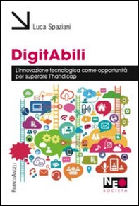Digitabili. L'innovazione tecnologica come opportunità per superare l'handicap - Librerie.coop