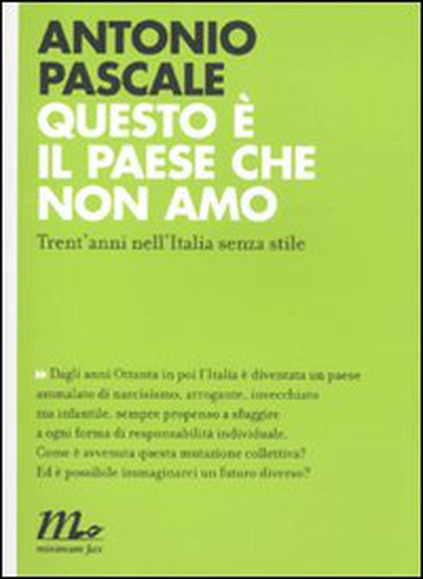 Questo è il paese che non amo. Trent'anni nell'Italia senza stile - Librerie.coop Questo è il paese che non amo. Trent'anni nell'Italia senza stile - Librerie.coop