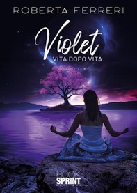 Violet. Vita dopo vita - Librerie.coop
