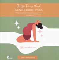 Manuale di formazione degli insegnanti Gentle Birth Yoga - Librerie.coop