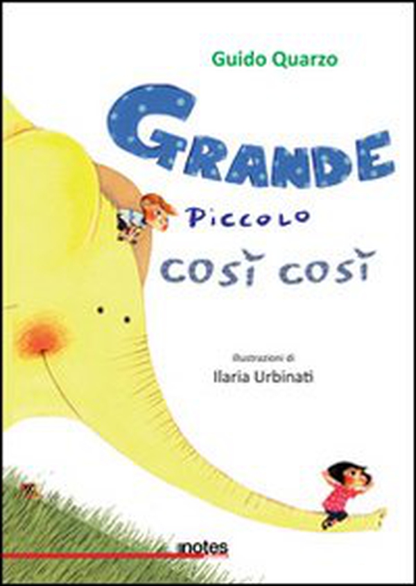 Grande, piccolo, così così - Librerie.coop Grande, piccolo, così così - Librerie.coop