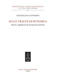 Sulle tracce di Petrarca. Storia e significato di una prassi scrittoria - Librerie.coop