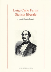 Luigi Carlo Farini. Statista liberale - Librerie.coop