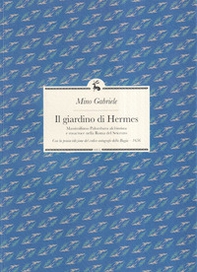 Il giardino di Hermes. Massimiliano Palombara alchimista e rosacroce nella Roma del Seicento - Librerie.coop