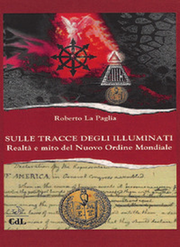 Sulle tracce degli Illuminati. Realtà e mito del Nuovo Ordine Mondiale - Librerie.coop Sulle tracce degli Illuminati. Realtà e mito del Nuovo Ordine Mondiale - Librerie.coop