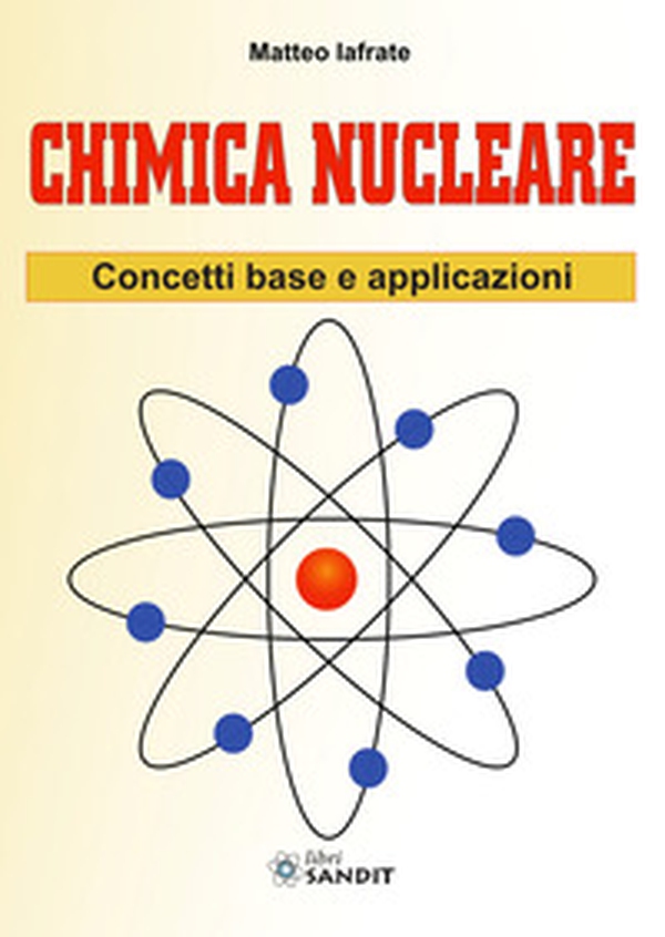 Chimica nucleare. Concetti base e applicazioni - Librerie.coop Chimica nucleare. Concetti base e applicazioni - Librerie.coop