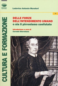 Delle forze dell'intendimento umano o sia il pirronismo confutato - Librerie.coop